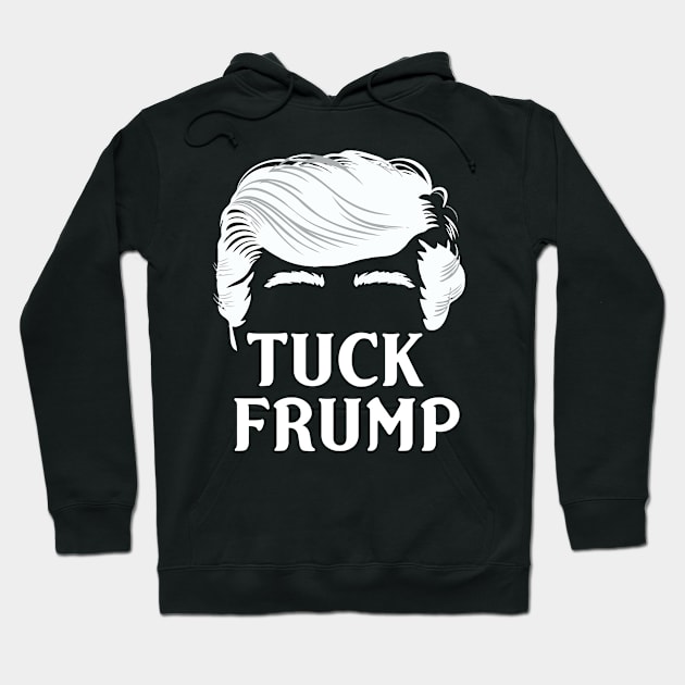 Tuck Frump - Anti-Trump Design Hoodie by Trendsdk